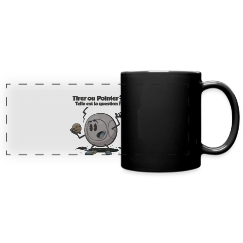 Pétanque : Tirer ou pointer ? - Mug panoramique uni