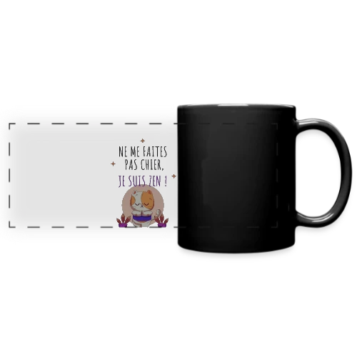 Je suis zen, ne me faites pas chier ! - Mug panoramique uni