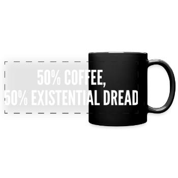 50% coffee 50% existential dread - Full Colour Panoramic Mug - black - Front