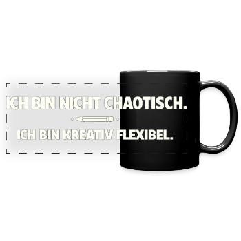 Creative, flexible instead of chaotic - Full Colour Panoramic Mug - black - Front