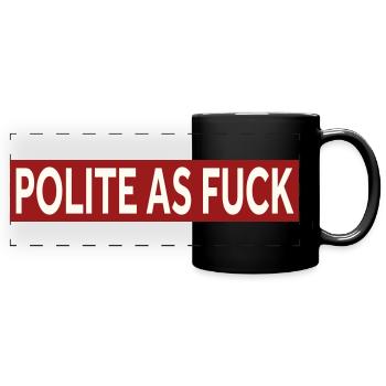 POLITE AS FUCK - Panorama-Tasse farbig - Schwarz - Vorne