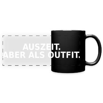 Auszeit aber als Outfit - Panorama-Tasse farbig - Schwarz - Vorne