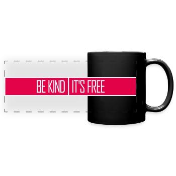 Be Kind It's Free Freundlichkeit Statement Spruch - Panorama-Tasse farbig - Schwarz - Vorne