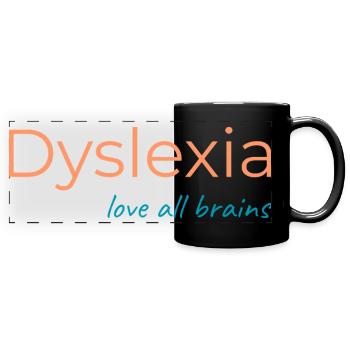 Dyslexia: Love All Brains - Full Colour Panoramic Mug - black - Front
