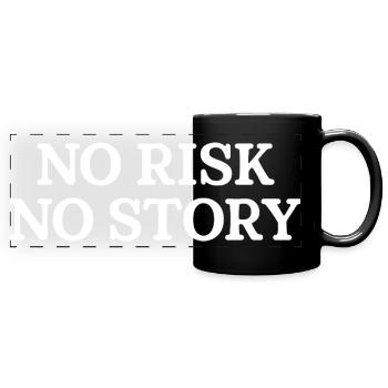 No Risk No Story - Full Colour Panoramic Mug - black - Front