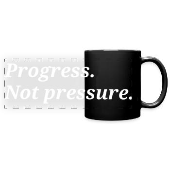 Progrès. Pas de pression. - Mug panoramique uni - noir - Devant