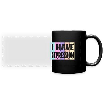I have depression - Full Colour Panoramic Mug - black - Front