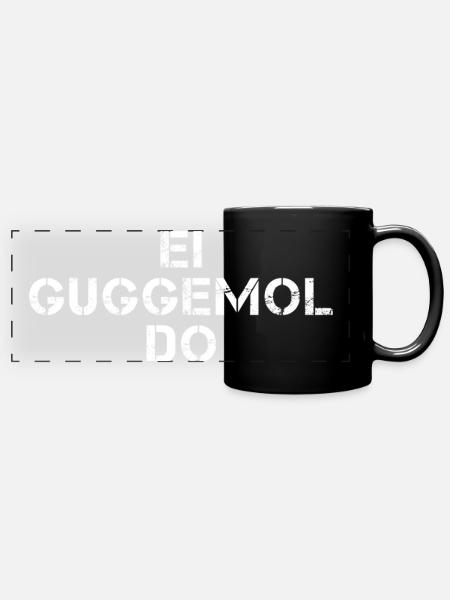 EI GUGGEMOL DO Hessisch Spruch Hessen - Panorama-Tasse farbig - Schwarz