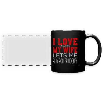 Ich liebe es, wenn meine Frau mir Rollhockey - Panorama-Tasse farbig - Schwarz - Vorne