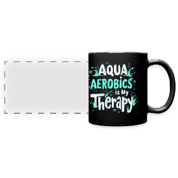Aqua Aerobics Is My Therapy - Full Colour Panoramic Mug - black - Front