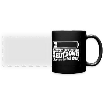 One percent battery before the shutdown - Full Colour Panoramic Mug - black - Front