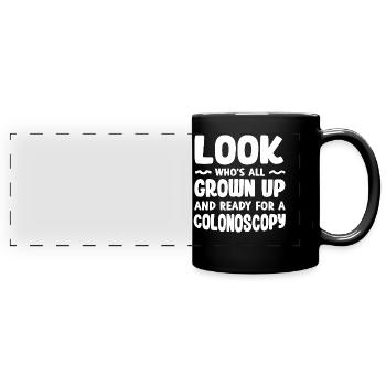 Ready for a colonoscopy - Full Colour Panoramic Mug - black - Front