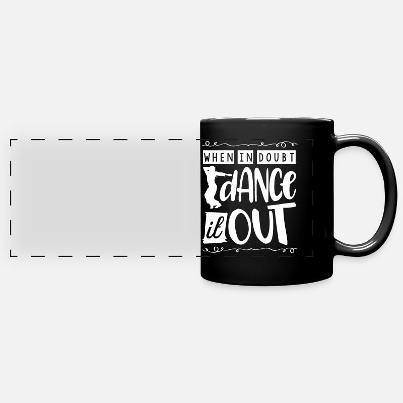 Si vous avez des doutes, dansez-le - Mug panoramique uni - noir
