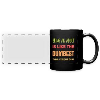 Ein Erwachsener sein - Panorama-Tasse farbig - Schwarz - Vorne