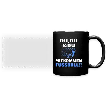 Fußball Bolzen Du Du Mitkommen Spruch Lustig - Panorama-Tasse farbig - Schwarz - Vorne