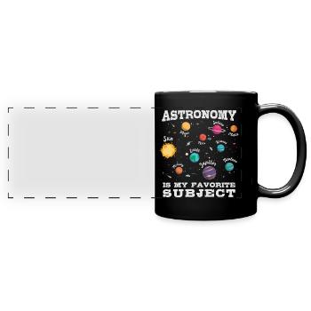 Astronomy is my favorite subject, Solar System - Full Colour Panoramic Mug - black - Front