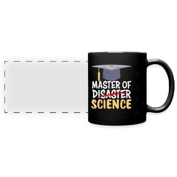 Master of Science Master of Disaster Master - Full Colour Panoramic Mug - black - Front