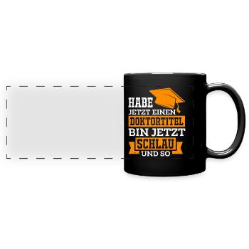 Doktortitel schlau und so Promotion Doktor - Panorama-Tasse farbig - Schwarz - Vorne