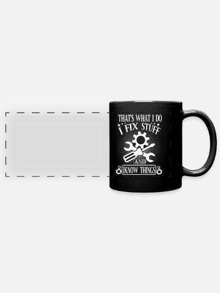 That's What I Do I Fix Stuff And I Know Things - Full Colour Panoramic Mug - black