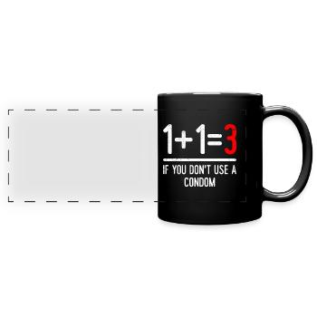 Math 1+1=3if you don't use a condom - Full Colour Panoramic Mug - black - Front