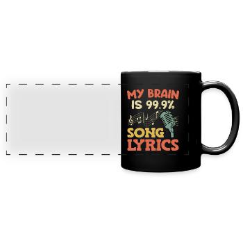 Singers My brain is 99.9% singing lyrics - Full Colour Panoramic Mug - black - Front
