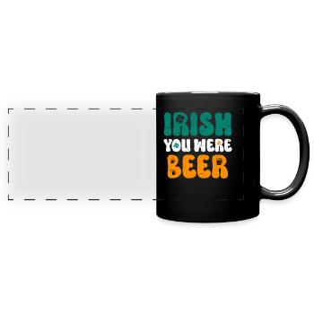 Irish you were Beer St Patrick’s Day - Panorama-Tasse farbig - Schwarz - Vorne