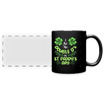 I put the double D's in St. Paddys Day - Full Colour Panoramic Mug - black - Front