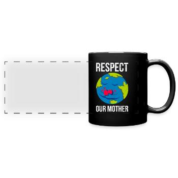Earth Day Spruch: Respect Our Mother Mutter Erde - Panorama-Tasse farbig - Schwarz - Vorne
