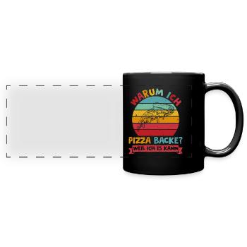 Pizza Fan Warum ich Pizza Backe? Weil ich es Kann - Panorama-Tasse farbig - Schwarz - Vorne