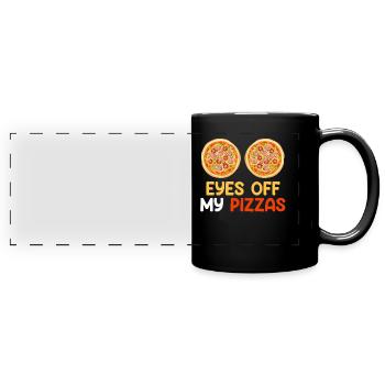 Pizzabäcker Eyes off my Pizzas Backliebhaber - Panorama-Tasse farbig - Schwarz - Vorne