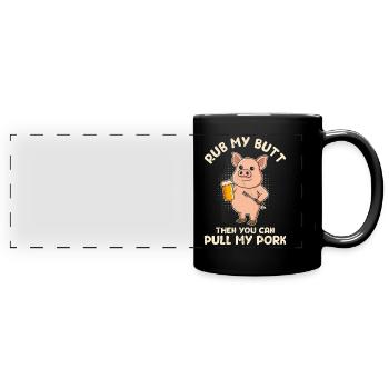 Meat Eater RUB MY BUTT Then PULL MY PORK - Full Colour Panoramic Mug - black - Front