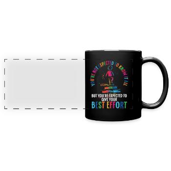 you're expected to give your best effort - Full Colour Panoramic Mug - black - Front