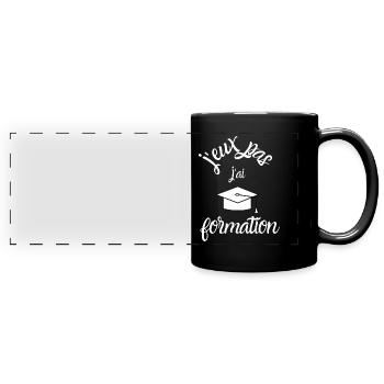 J Peux Pas j ai formation - Mug panoramique uni - noir - Devant