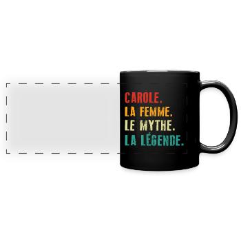 Carole la femme le mythe la légende - Mug panoramique uni - noir - Devant