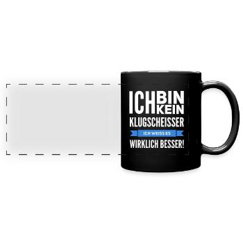 Lustige Sprüche Klugscheisser Angeben Geschenk - Panorama-Tasse farbig - Schwarz - Vorne