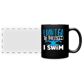 Schwimmer Ich gehe nicht ins Fitnessstudio Ich - Panorama-Tasse farbig - Schwarz - Vorne
