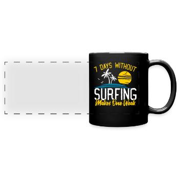Surfer 7 Tage ohne Surfen macht ein schwaches - Panorama-Tasse farbig - Schwarz - Vorne