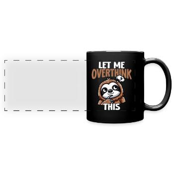 Lass Mich Über Diese Lustige Faultierangst - Panorama-Tasse farbig - Schwarz - Vorne