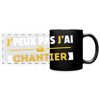Je Peux Pas J'ai Chantier Idée Cadeau Humour - Mug panoramique uni - noir - Devant