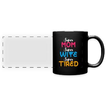 Super Mom Super Wife Super Tired Funny Mother Gift - Full Colour Panoramic Mug - black - Front