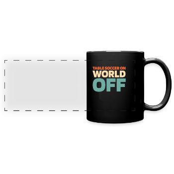 Tischfußball Kicker Table Soccer On World Off - Full Colour Panoramic Mug - black - Front