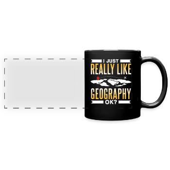 I just like geography very okay? Geographer - Full Colour Panoramic Mug - black - Front