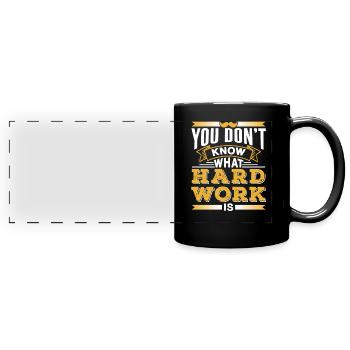 Sie Wissen Nicht Was Harte Arbeit Ist Vater Papa - Panorama-Tasse farbig - Schwarz - Vorne