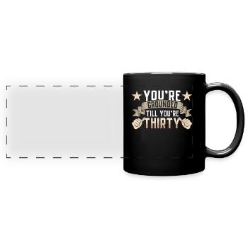 Du Bist Geerdet Bis Du Dreißig Bist Vater Papa - Panorama-Tasse farbig - Schwarz - Vorne