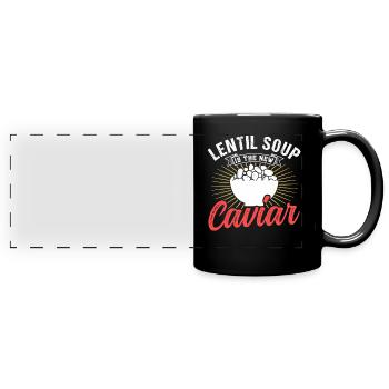 Lentil Soup Is The New Caviar Lens Lentils - Full Colour Panoramic Mug - black - Front