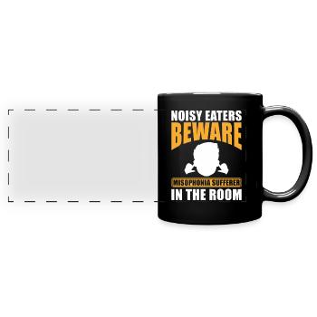 Misophonia Loud eaters Beware of misophonia - Full Colour Panoramic Mug - black - Front
