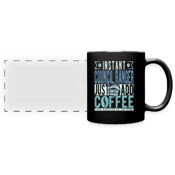 Instant Council Ranger Just Add Coffee - Full Colour Panoramic Mug - black - Front