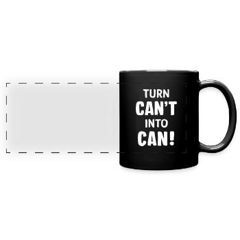 Turn Can't Into Can Motivational Graphic - Full Colour Panoramic Mug - black - Front
