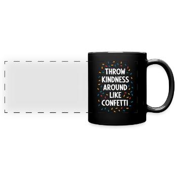 Sprinkle kindness like confetti - Full Colour Panoramic Mug - black - Front