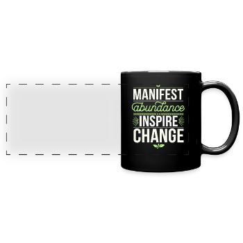 Manifest Abundance Inspire Change Quote - Full Colour Panoramic Mug - black - Front